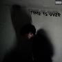 time is over (Explicit)