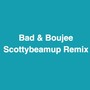 Migos - Bad & Boujee (Scottybeamup Remix)