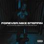 Forever Nike Steppin (Greatest Hits) [Explicit]