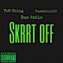 SKRRT OFF (feat. Cuseboii315 & Don Pablo) [Explicit]