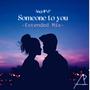 Someone to you (extended mix)