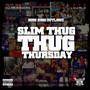 Slim Thug Thursday (Explicit)