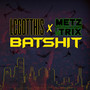 Batshit (Explicit)