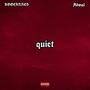 quiet (Explicit)