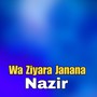 Wa Ziyara Janana