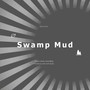 Swamp Mud (EDM)