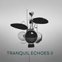 Tranquil Echoes II