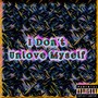 I Don`t Unlove Myself (Explicit)