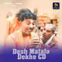 Desh Matalo Dekhe CD