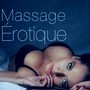 Massage Érotique - Playlist Soirée Romantique: Musique de Fond pour Rencontre Amoureuse, Dîner Romantique, Massage Sensuel, Câlins, Sexe et Amour, Musicothérapie Aphrodisiaque Naturel