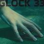 Glock 33 (A Long Winter Is Coming And It Will Come, Cold And Merciless) [Explicit]