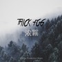 Thick Fog