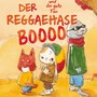 Der Reggaehase Boooo und der gute Ton