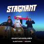 Stagnant (Explicit)