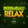 Berimbau Relax (Explicit)