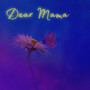 Dear Mama