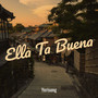 Ella Ta Buena (Explicit)