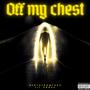 Off my chest (Explicit)