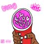 YOU WANNA (Explicit)