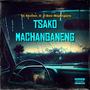 Tsako Machanganeng (feat. Dj Stollen & J-Bee Majangara)