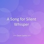 A Song for Silent Whisper