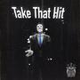 Take That Hit (Explicit)