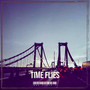 Time Flies (Explicit)