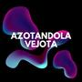 AZOTANDOLA (feat. VEJOTA) [Explicit]