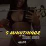 5 MINUTINHOS DE BEAT SÉRIE GOLD 2024