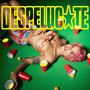 DESPELUCATE (Explicit)