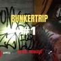 BUNKERTRIP 1 (feat. MALHABLADO, LOW KI, DEIN SANE, NABY BABY, MILA KUN, SHYNA WHITE, MOY666 & MNSTYF) [Explicit]