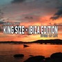 King Size (Ibiza Edition)