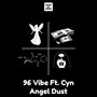 Angel Dust (feat. Cyn) [Explicit]