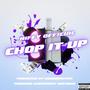 Chop It Up (Explicit)