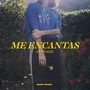 Me Encantas