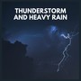 Thunderstorm and Heavy Rain