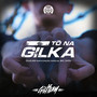 Tô na gilka (Participação especial de Big Jhou)