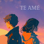 Te Amé