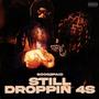 Still Droppin 4’s (Explicit)