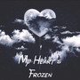 My Heart's Frozen (Explicit)