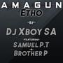 Amagun Etho (feat. Samuel P.T & Brother P)