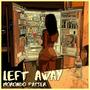 Left Away (Explicit)