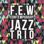 Few Contemporary Jazz Trio