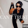 Can't Trust (Explicit)