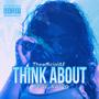 Think About (feat. Koryo)