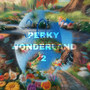 Perky Wonderland 2 (Explicit)