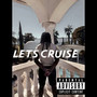 Lets Cruise (Explicit)