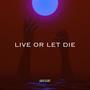 Live or Let Die (Explicit)