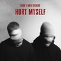 Hurt Myself (Explicit)