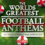 World's Greatest Football Anthems - 40 Unofficial Anthems for the World Cup